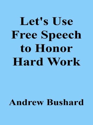 cover image of Let's Use Free Speech to Honor Hard Work